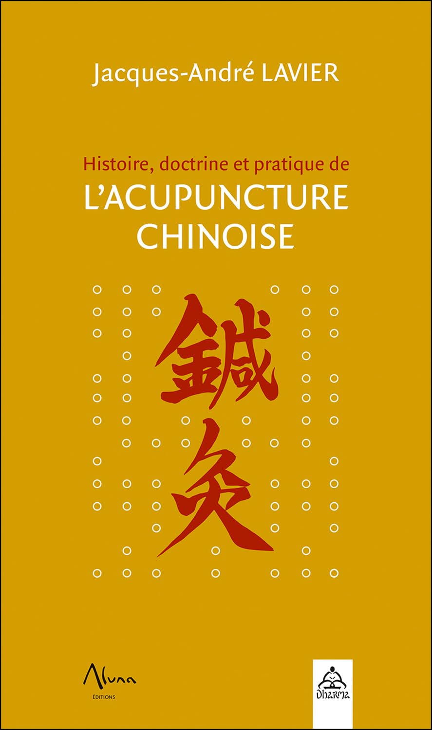 Histoire, doctrine et pratique de l'acupuncture chinoise book