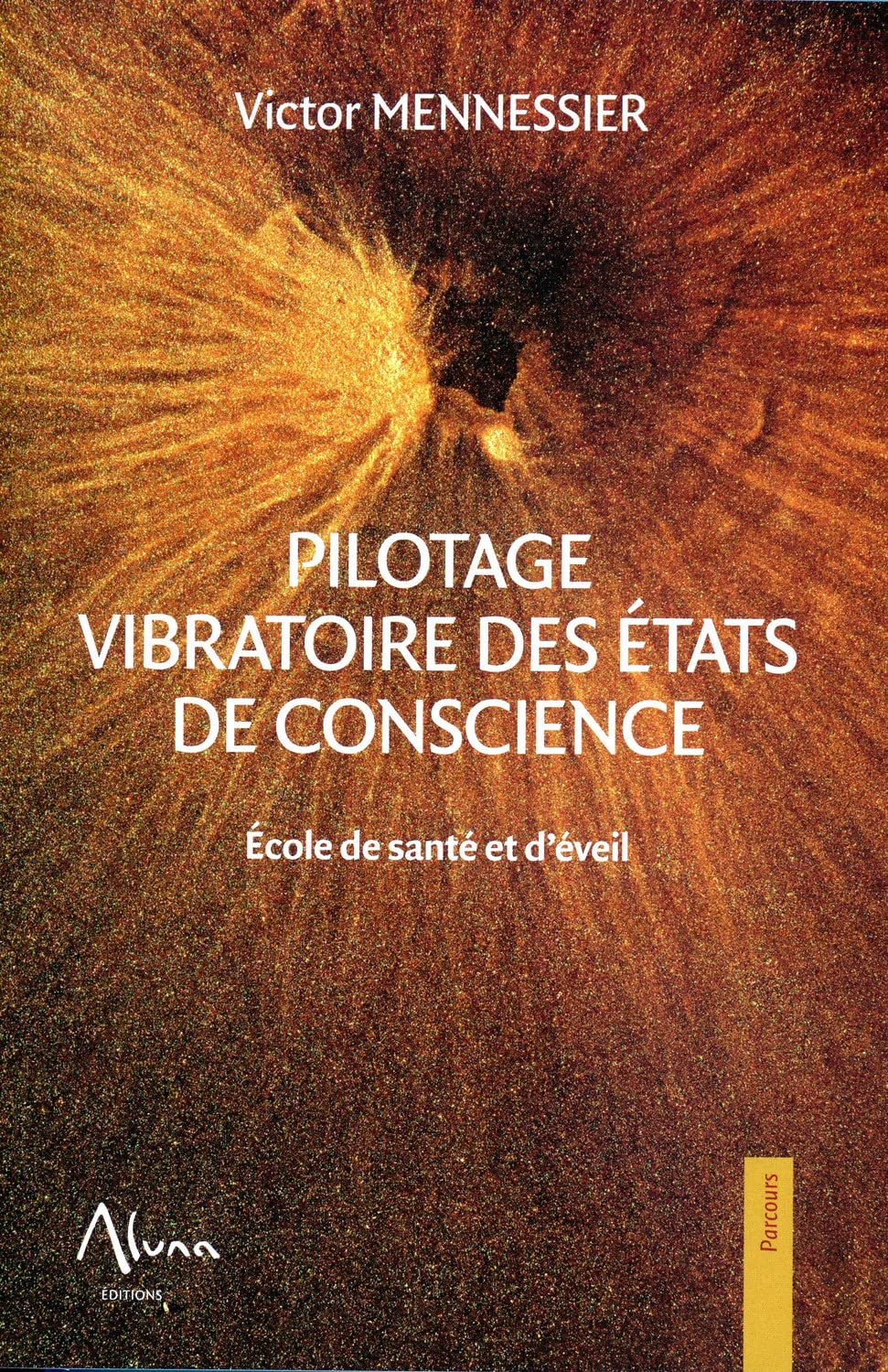 Pilotage vibratoire des états de conscience - Ecole de santé et d'éveil book