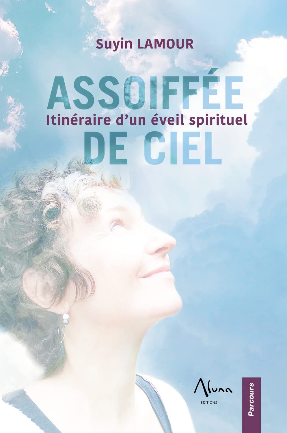 Assoiffée de ciel - Itinéraire d'un éveil spirituel book