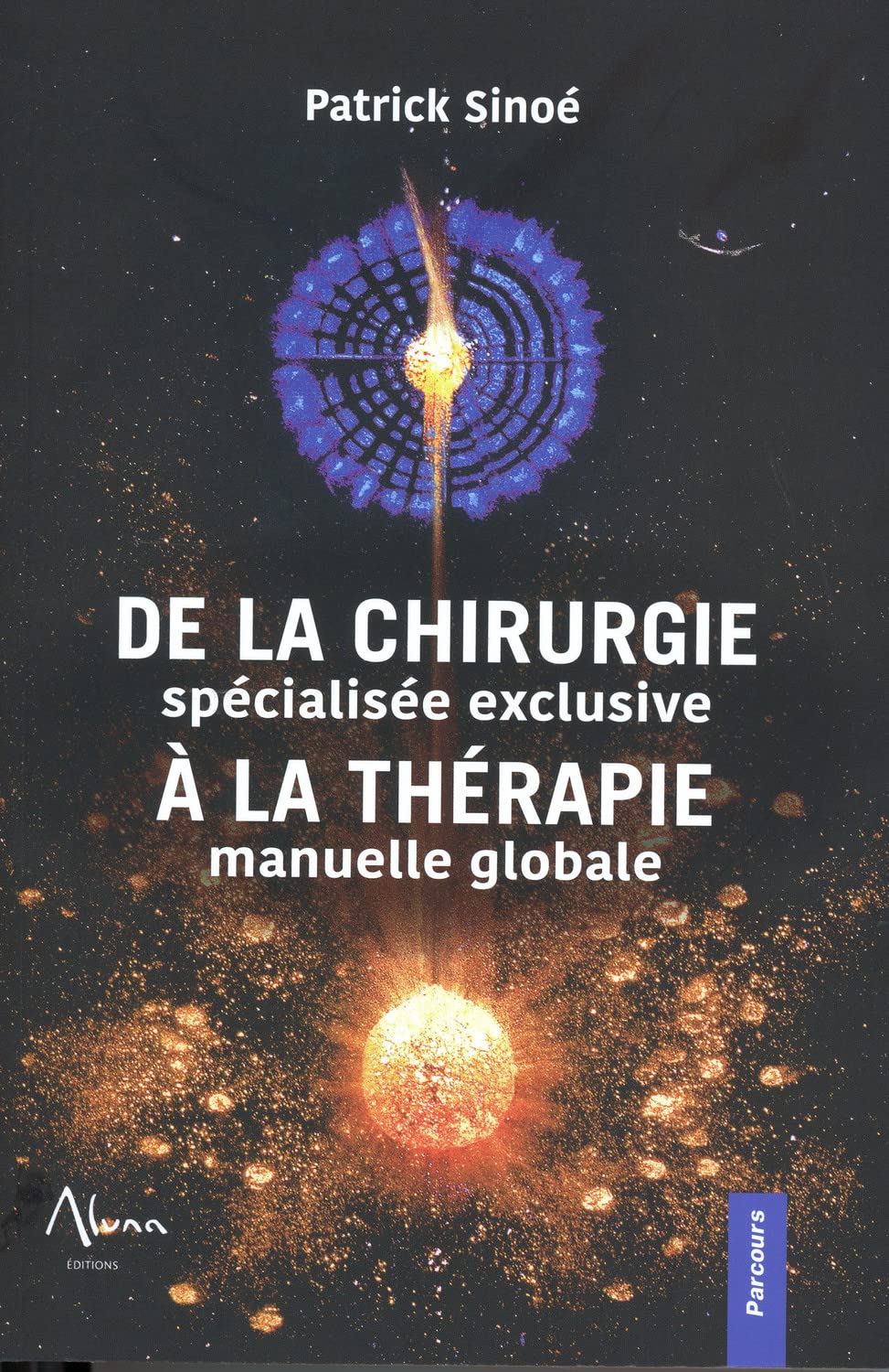 De la chirurgie spécialisée exclusive à la thérapie manuelle globale book