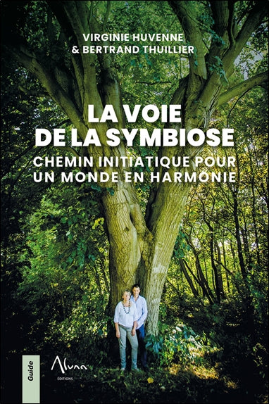 La voie de la symbiose : chemin initiatique pour un monde en harmonie book
