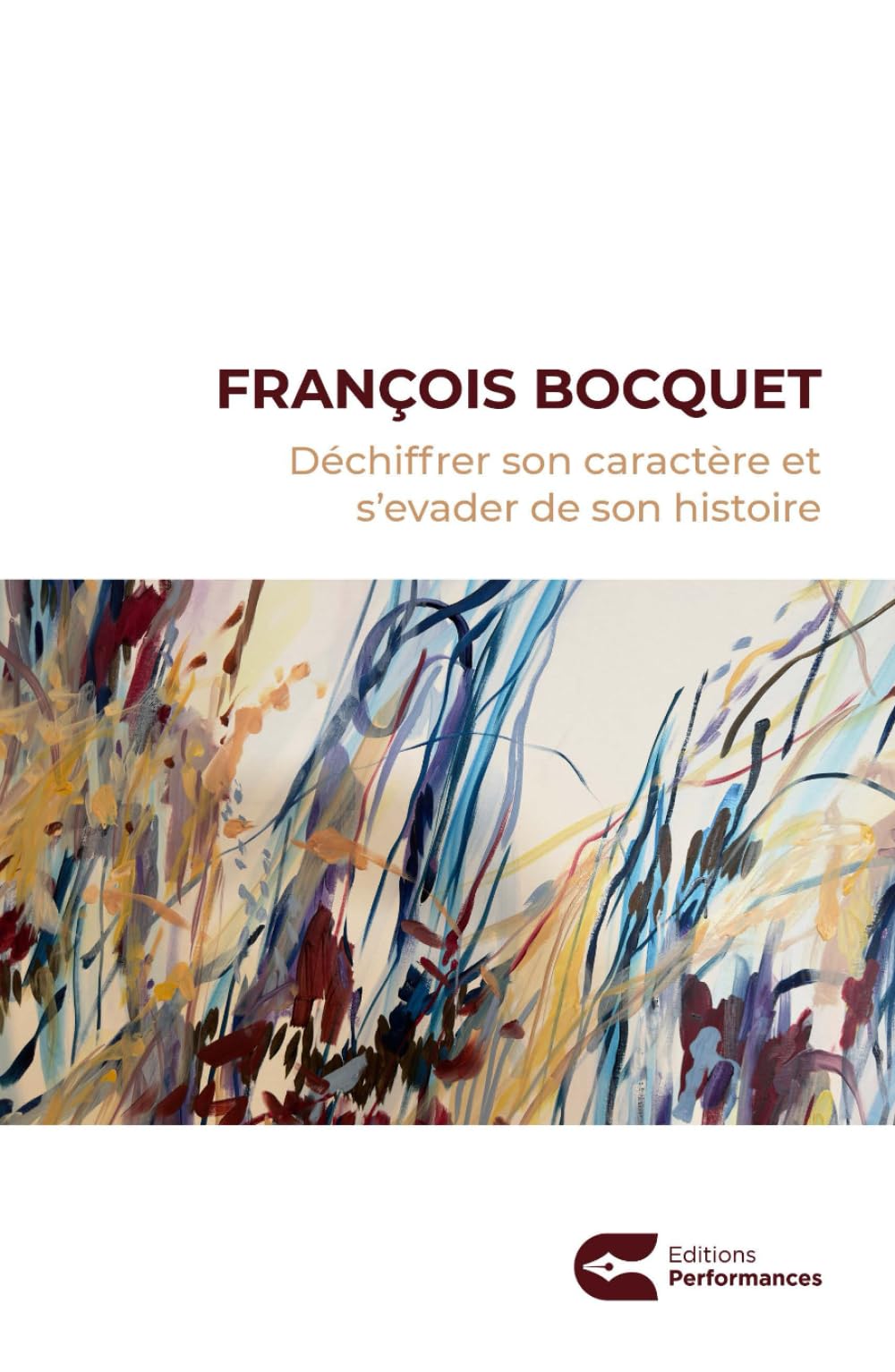 DÉCHIFFRER SON CARACTÈRE ET S’EVADER DE SON HISTOIRE: Manuel de Persométrie, Atlas des caractères, Atlas des narratifs, Accès à Performances-Talents et à CoachGPT book
