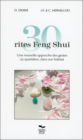 30 rites feng shui : une nouvelle approche des gestes au quotidien, dans son habitat Books