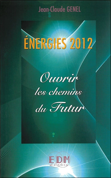 Énergies 2012 : ouvrir les chemins du futur Religion & Esotericism