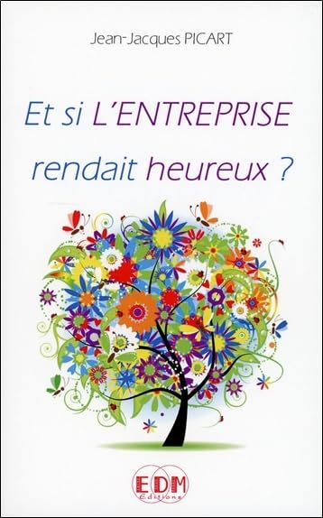 Et si l'entreprise rendait heureux ? Books