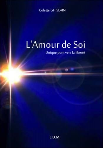 L'Amour de Soi - Unique pont vers la liberté Books