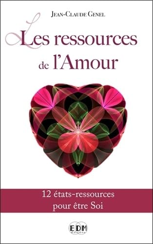 Les ressources de l'Amour - 12 états-ressources pour être Soi Religion & Esotericism