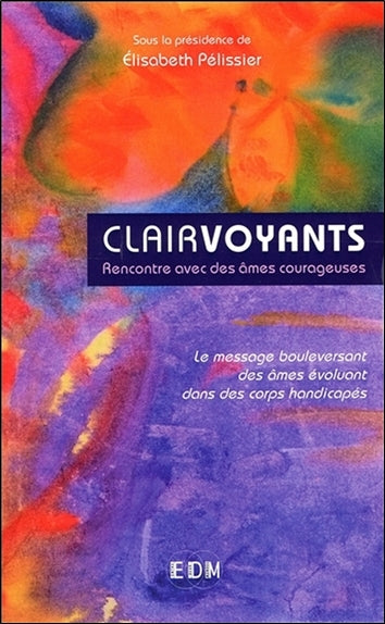 Clairvoyants : rencontre avec des âmes courageuses Books