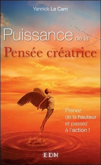 Puissance de la Pensée créatrice - Prenez de la hauteur et passez à l'action ! Religion & Esotericism