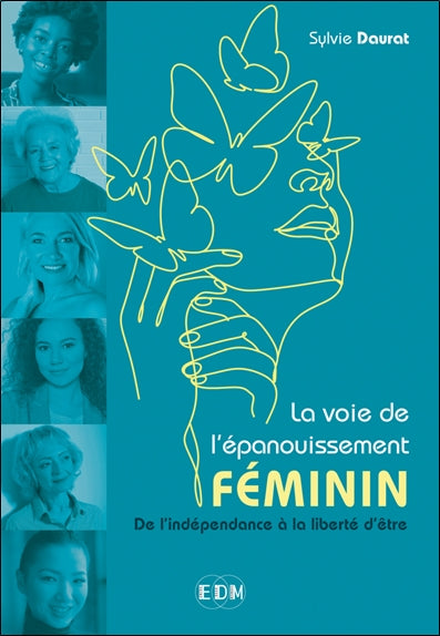 La voie de l'épanouissement féminin : de l'indépendance à la liberté d'être Books