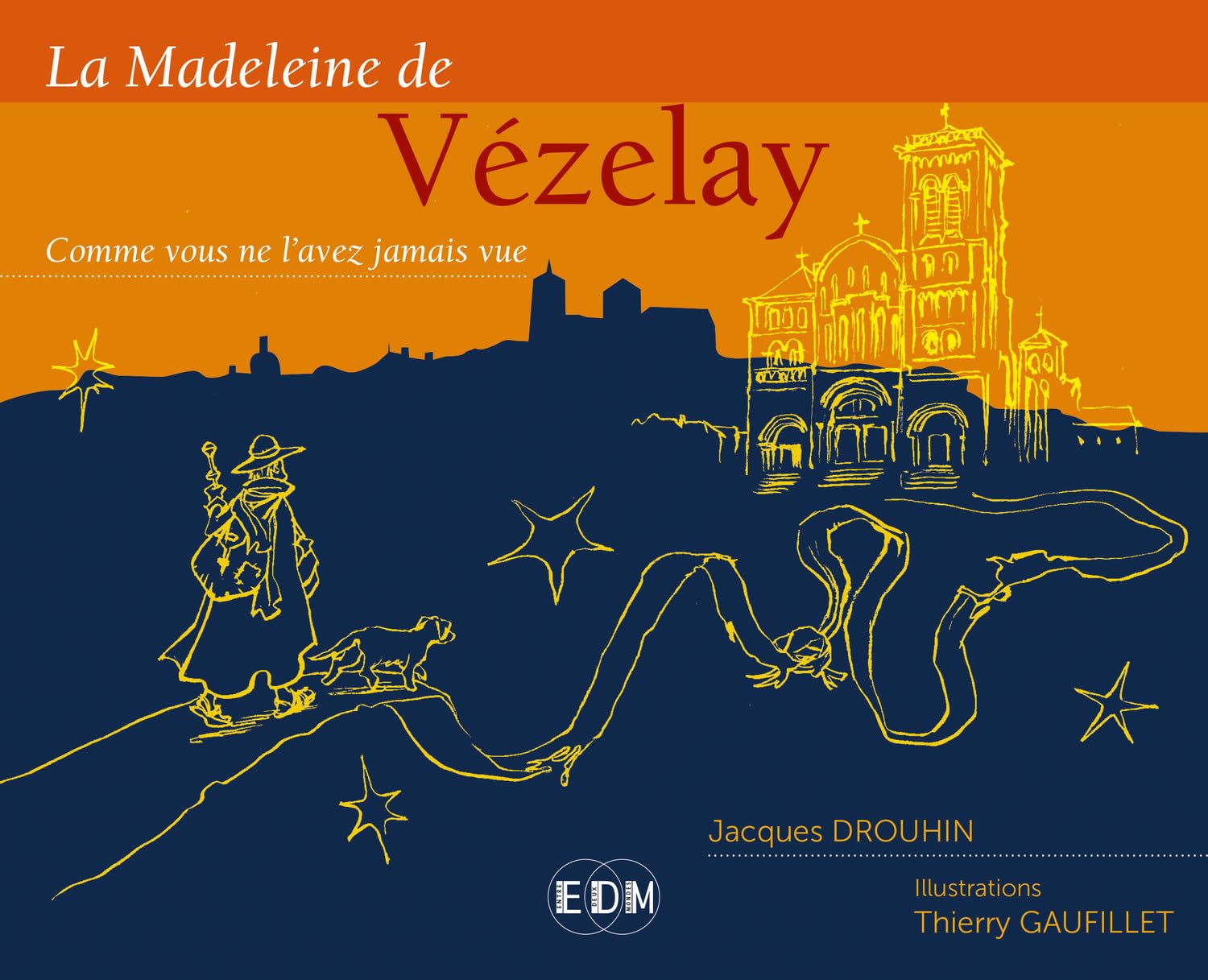 La Madeleine de Vézelay - Comme vous ne l'avez jamais vue Reference Books