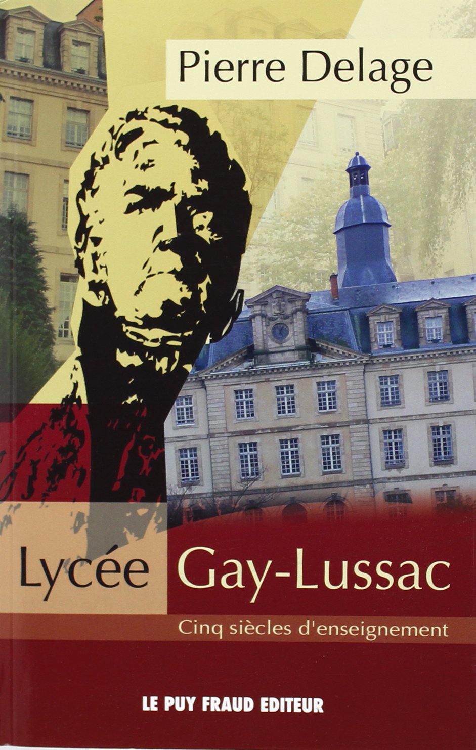 LYCEE GAY LUSSAC, CINQ SIECLES D'ENSEIGNEMENT Education & Training