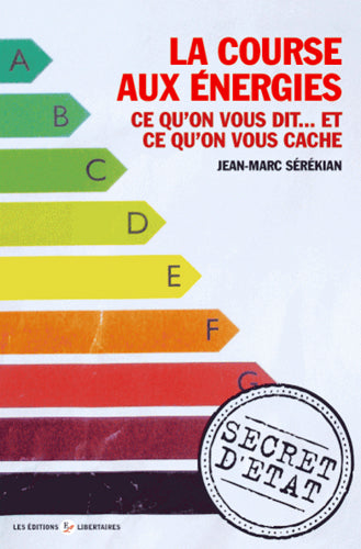 La course aux énergies : ce qu'on vous dit... et ce qu'on vous cache book