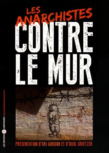 Les anarchistes contre le mur: Action directe et solidarité avec la lutte populaire palestinienne Essays & Short Stories