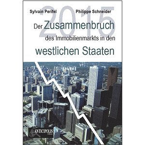 Der Zusammenbruch des Immobilienmarktes in den westlichen Staaten - Sylvain Perifel und Philippe Schneider Books