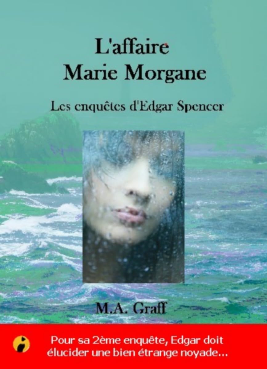 L'AFFAIRE MARIE MORGANE: Les enquêtes d'Edgar Spencer Contemporary literature
