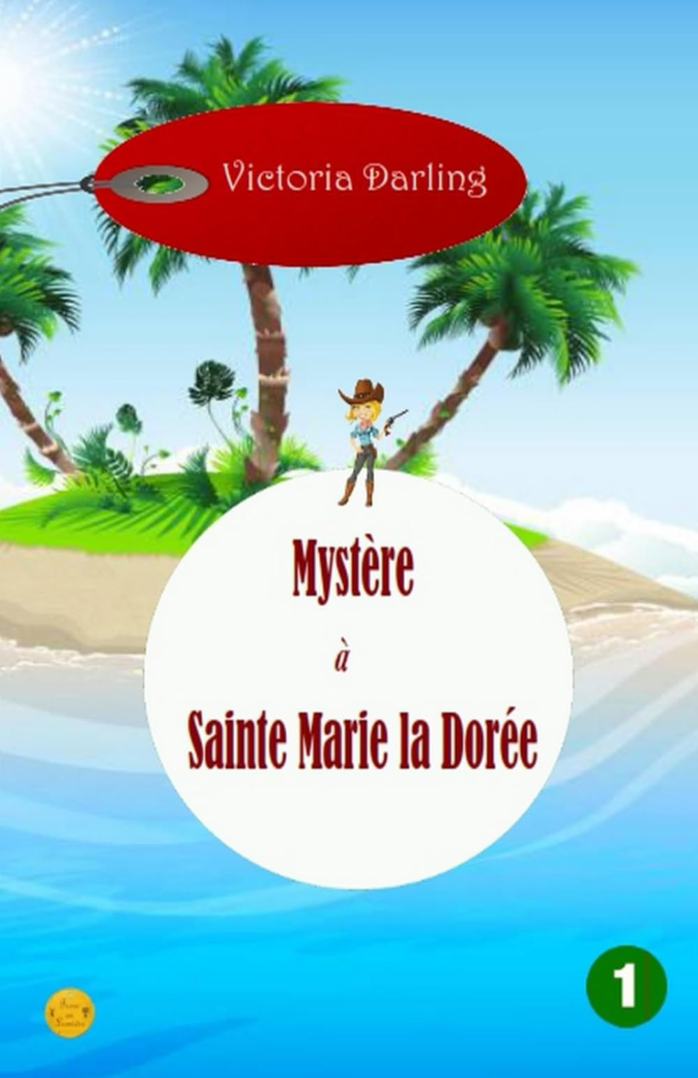 Mystère à Sainte Marie la Dorée - T 1 book