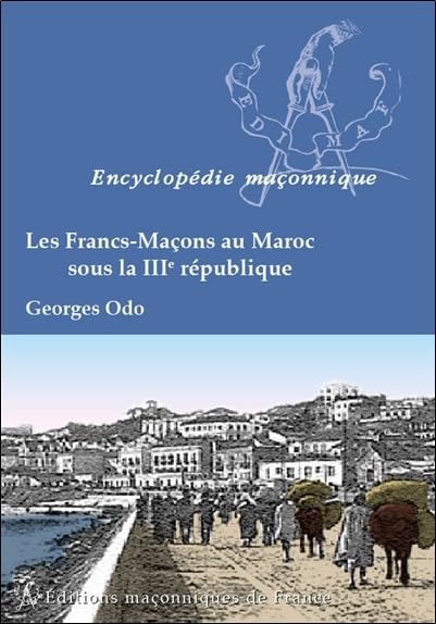 Les Francs-Maçons au Maroc sous la IIIè République book