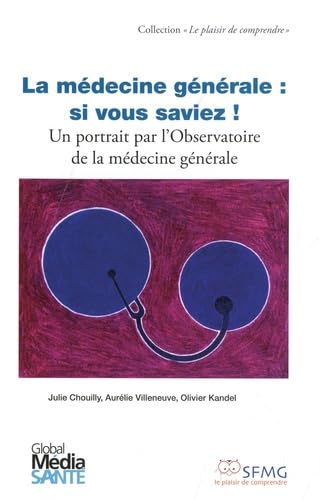 La médecine générale : si vous saviez: Un portrait par l'Observatoire de la médecine générale book