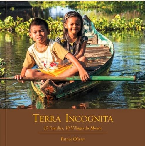 Terra Incognita : 10 familes, 10 villages du monde book