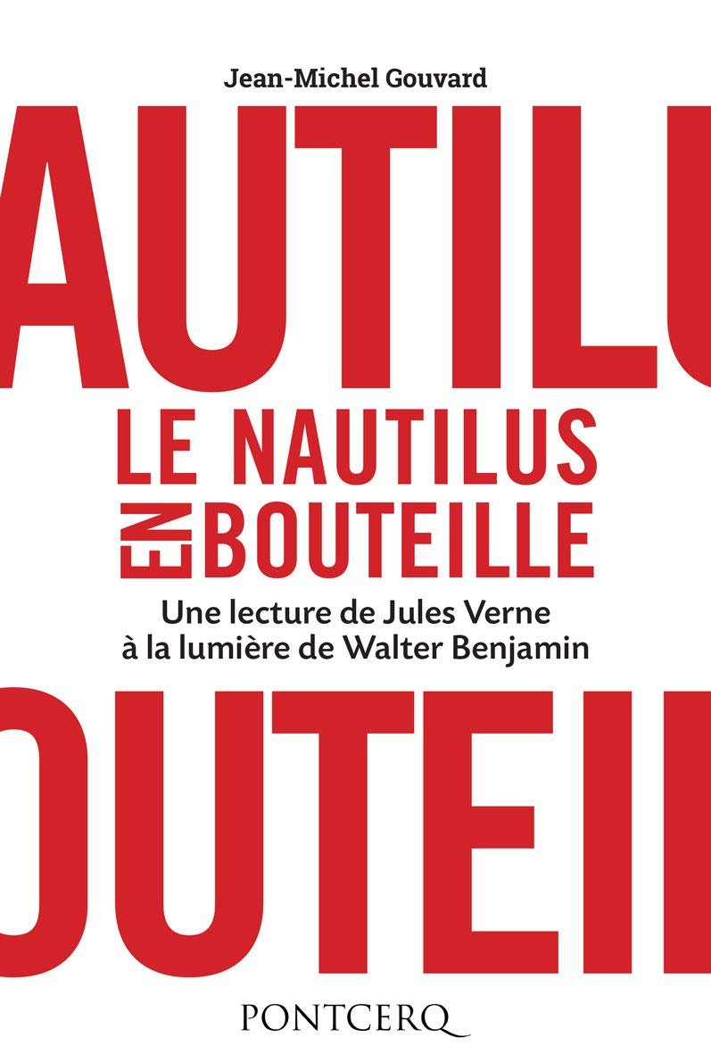 Le Nautilus en bouteille: Une lecture de Jules Verne à la lumière de Walter Benjamin Philosophy