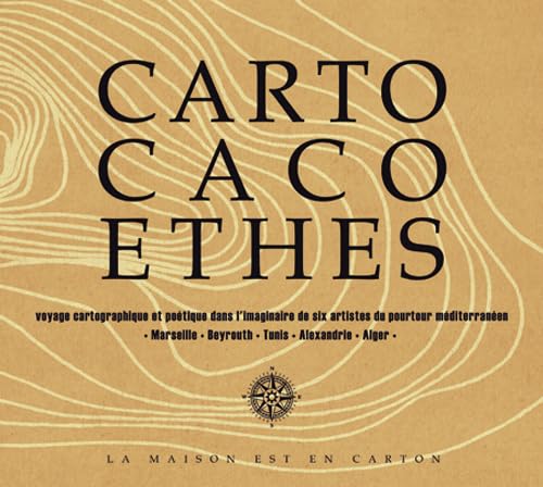 Cartocacoéthès, voyage cartographique et poétique dans l'imaginaire de 6 artistes de la Méditérranée book