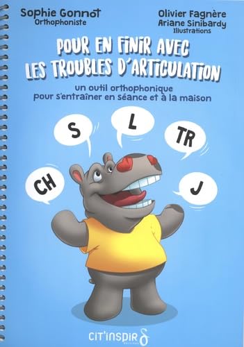 Pour en finir avec les troubles d'articulation: Un outil orthophonique pour s'entraîner en séance et à la maison Books