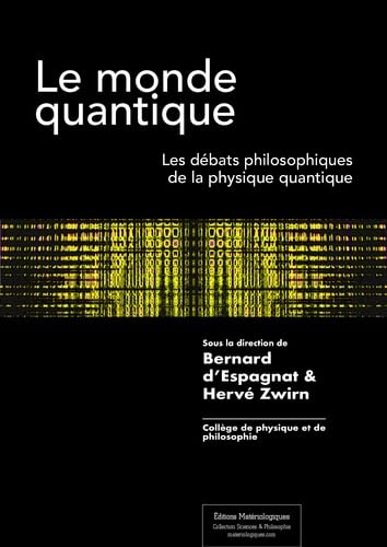 Le monde quantique. Les débats philosophiques de la physique quantique Natural Sciences