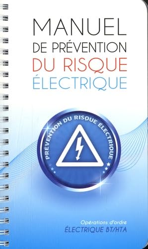 Manuel de prévention du risque électrique: Opérations d'ordre électrique BT/HTA book
