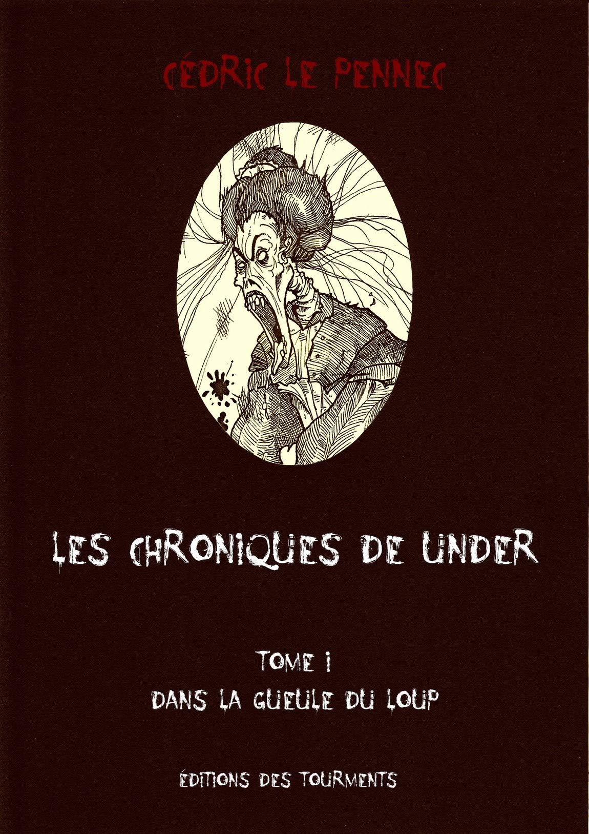 Les Chroniques de Under, Dans la gueule du loup, tome I Contemporary literature