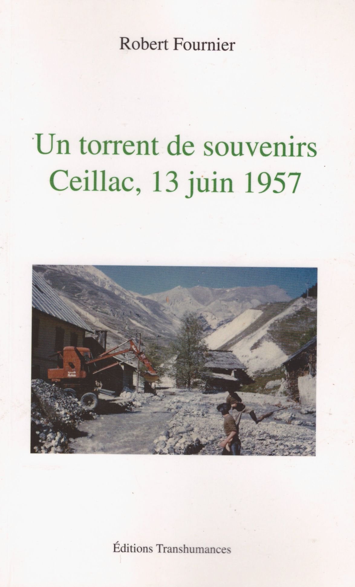 Un torrent de souvenirs : Ceillac, 13 juin 1957 book