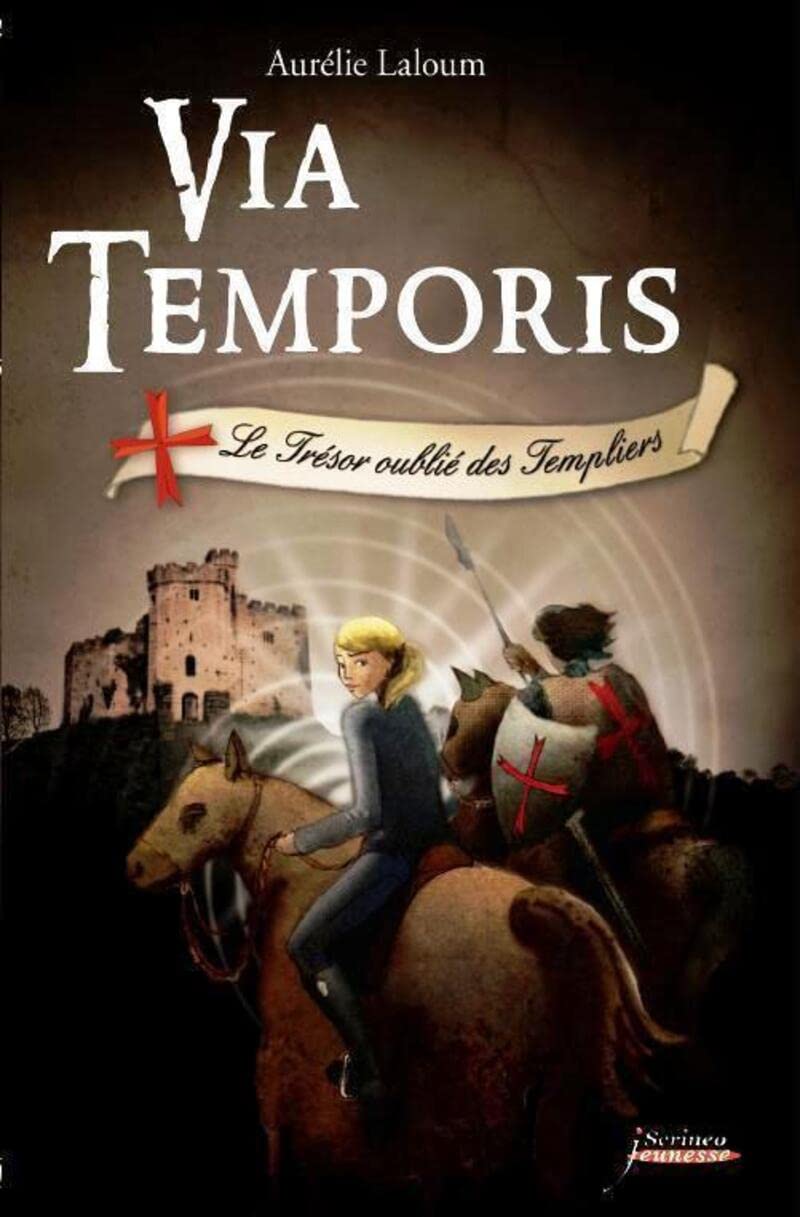 Via Temporis T2. Le Tr'sor Oubli' Des Templiers New Adult