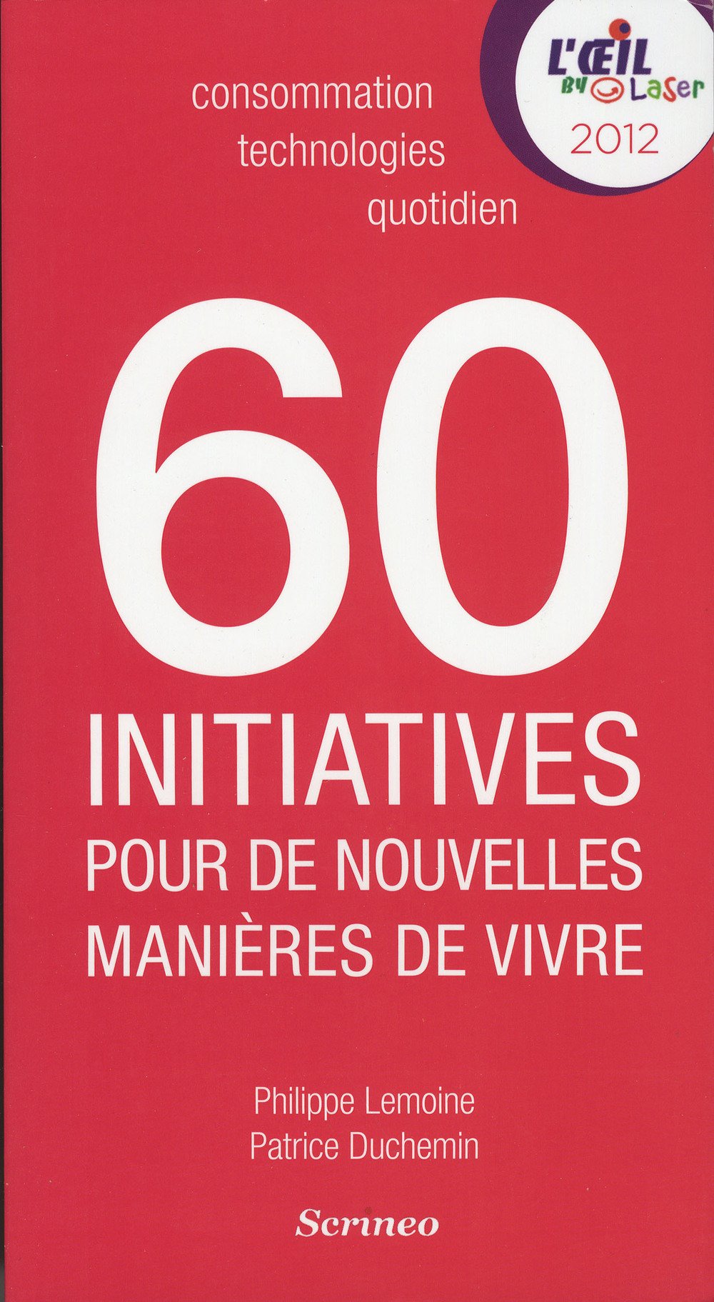 60 initiatives pour de nouvelles manières de vivre détectées par l'oeil by Laser book