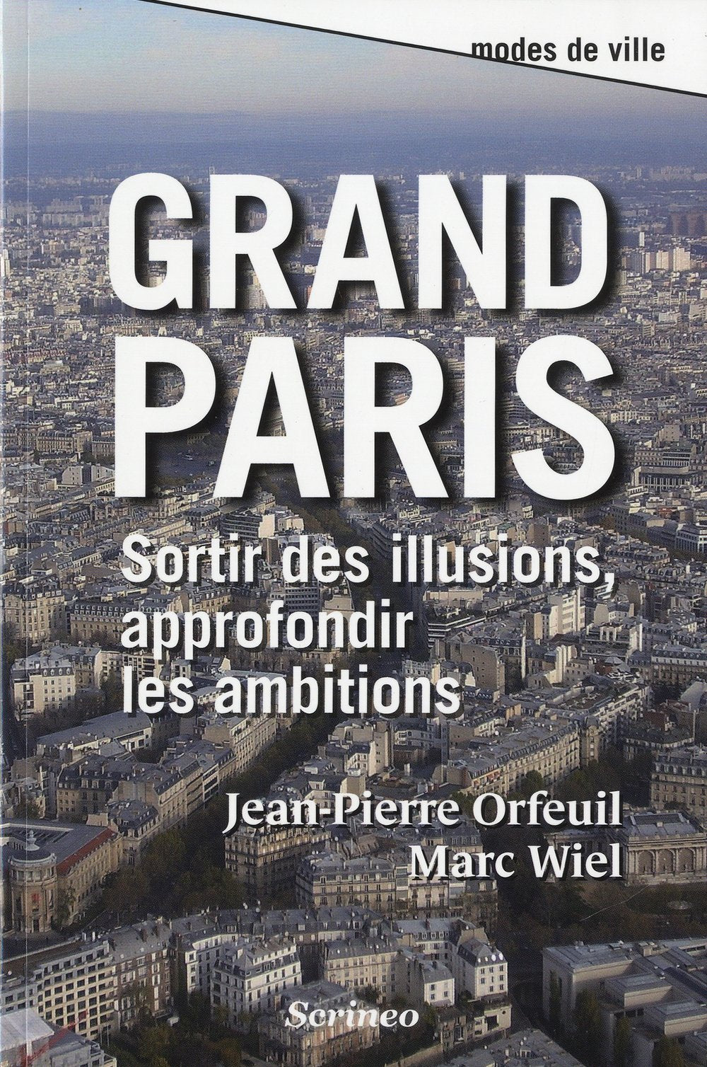 Grand Paris. Sortir des illusions, approfondir les ambitions Architecture