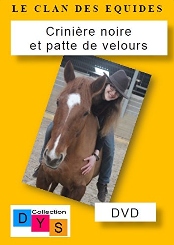 DVD - le Clan des Equides, Criniere Noire et Patte de Velours Films