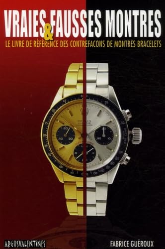 Vraies & fausses montres: Le livre de référence des contrefaçons de montres bracelets Books