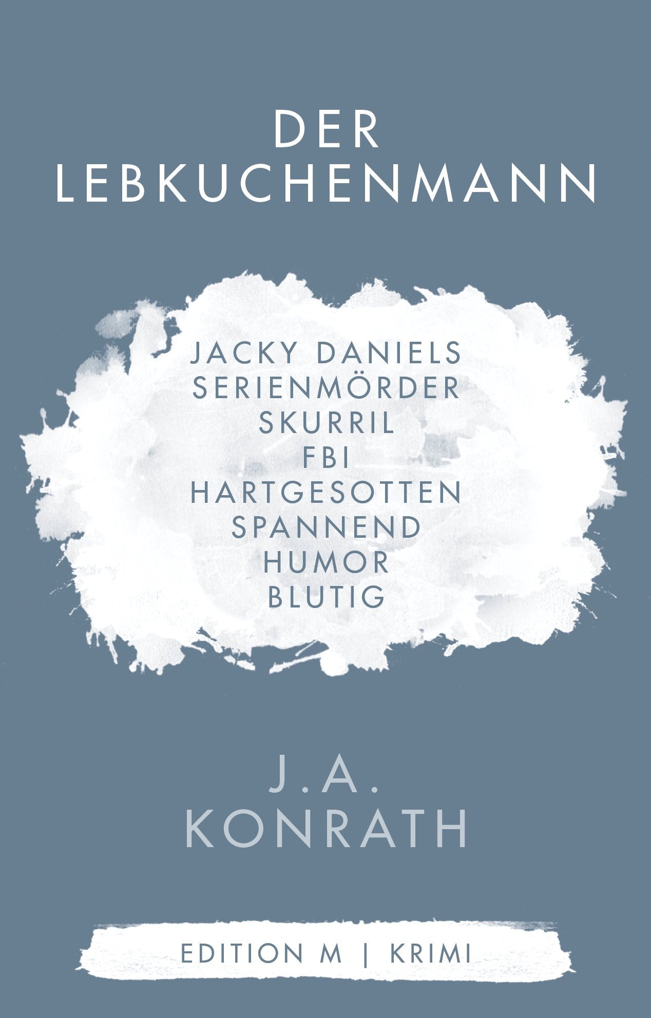 Der Lebkuchenmann (Ein Jack-Daniels-Thriller, Band 1) Detective & CSI