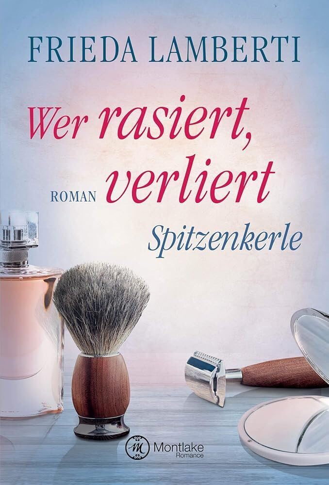 Spitzenkerle - Wer rasiert, verliert: Roman Humour & Satire