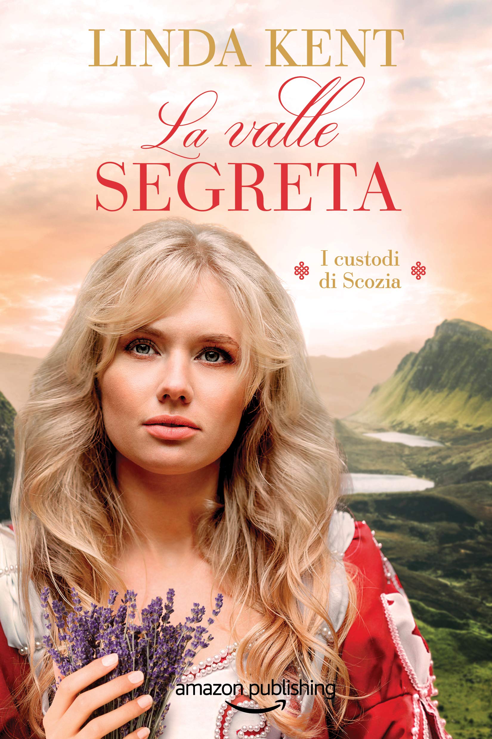 La valle segreta (I custodi di Scozia, Band 1) Historical Fiction