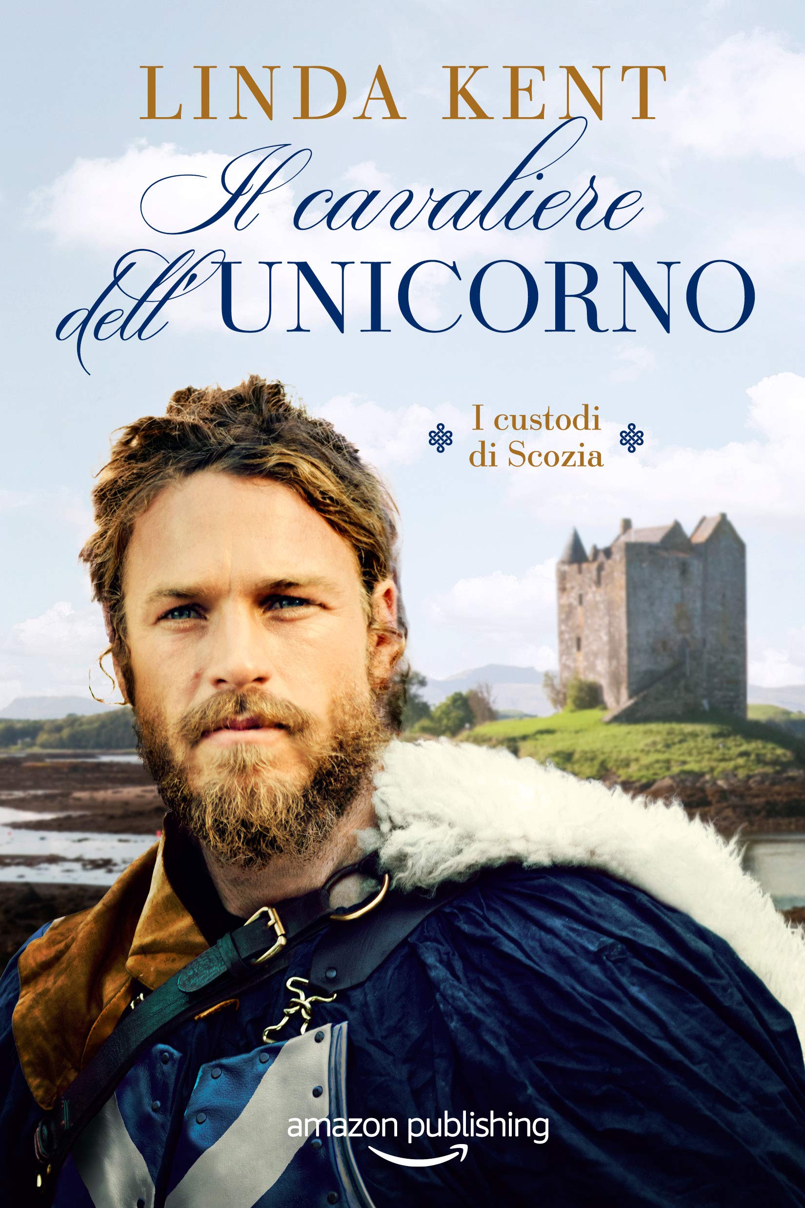 Il cavaliere dell'Unicorno (I custodi di Scozia, Band 2) Historical Fiction