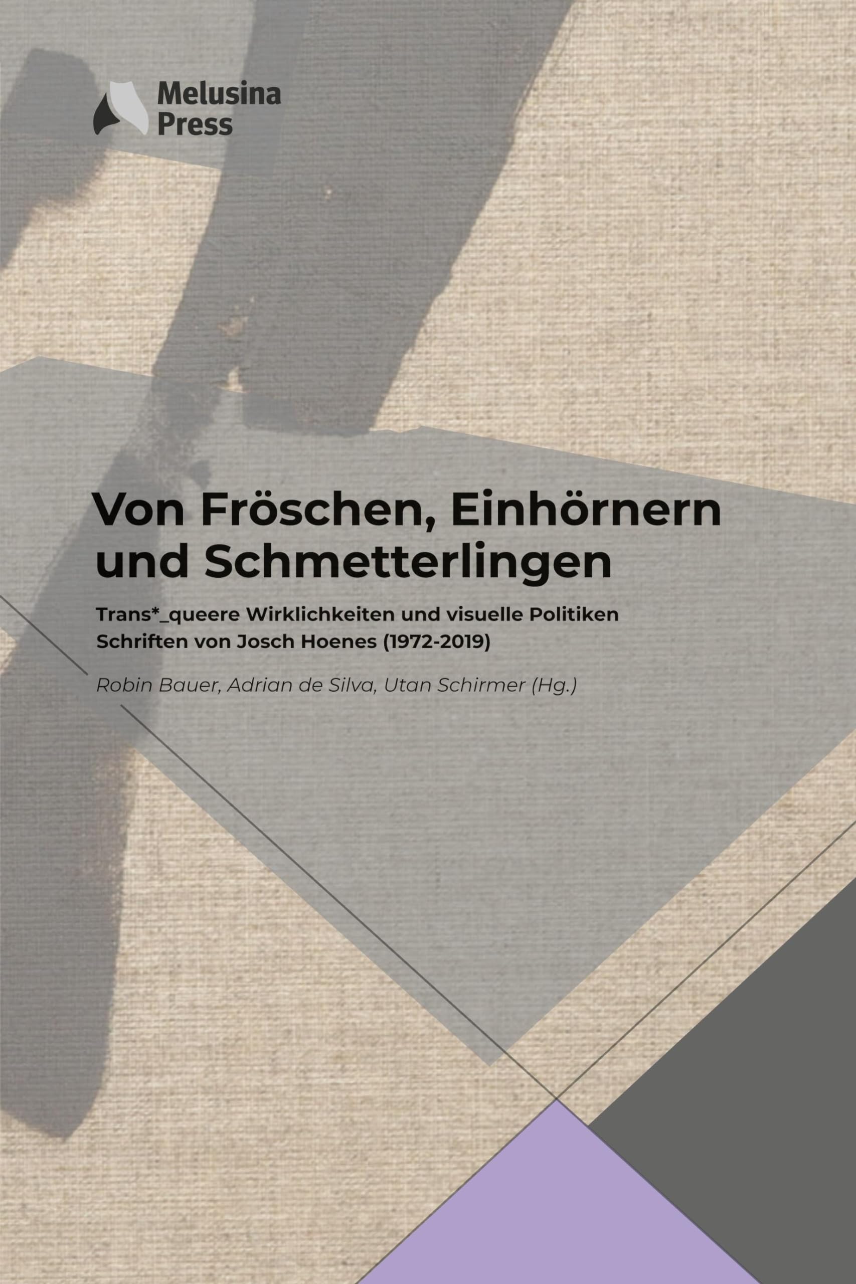 Von Fröschen, Einhörnern und Schmetterlingen: Trans*_queere Wirklichkeiten und visuelle Politiken. Schriften von Josch Hoenes (1972-2019) Law