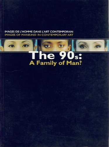 The 90s. A family of man? Images de l`Homme dans l`art contemporain. Images of Mankind in Contemporary Art. Exposition au Casino Luxembourg - Forum d`Art Contemporain et à Galerie Nei Liicht, Dudelange du 2 octobre au 30 Novembre 1997. Books