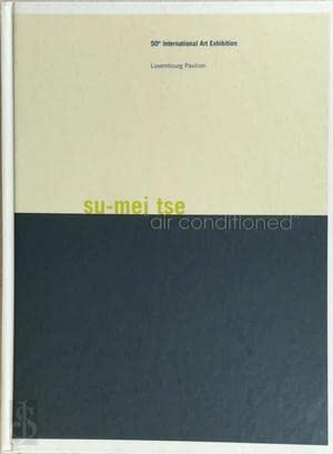 Su-Mei Tse ""Air conditioned"" : exposition du 15 juin au 2 novembre 2003 Books