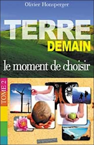 Terre demain: Tome 2, Le moment de choisir book