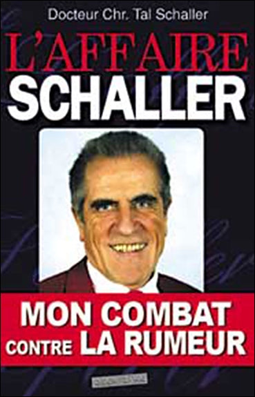 L'affaire Schaller : mon combat contre la rumeur : encore un médecin victime des mafias pharmaceutiques Books