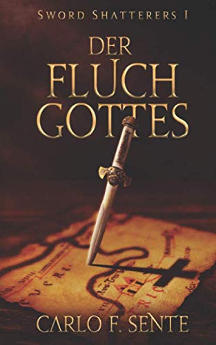 Der Fluch Gottes (Sword Shatterers, Band 1) Action & Adventure