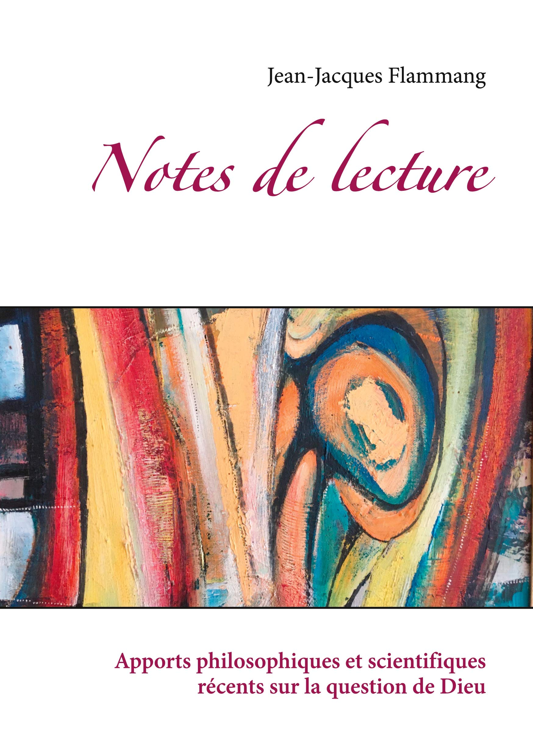 Notes de lectures: Apports philosophiques et scientifiques récents sur la question de Dieu Philosophy