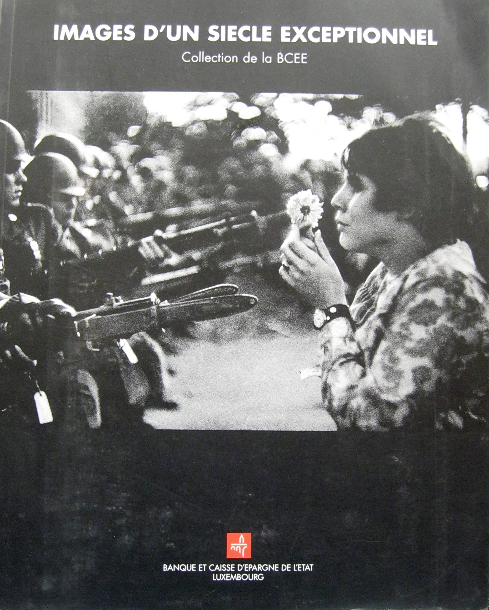 Images D'un Siecle Exceptionnel : Une Selection De La Collection Photographique De La Bcee book