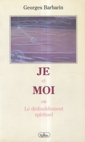 Je Et Moi Ou Le Dedoublement Spirituel Books