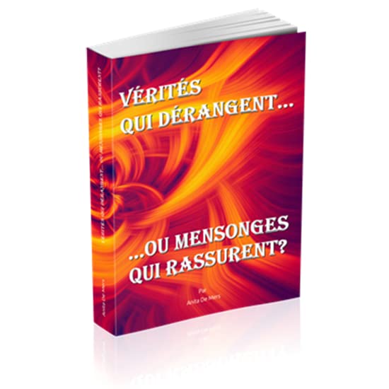 Vérités qui dérangent... ou mensonges qui rassurent? book